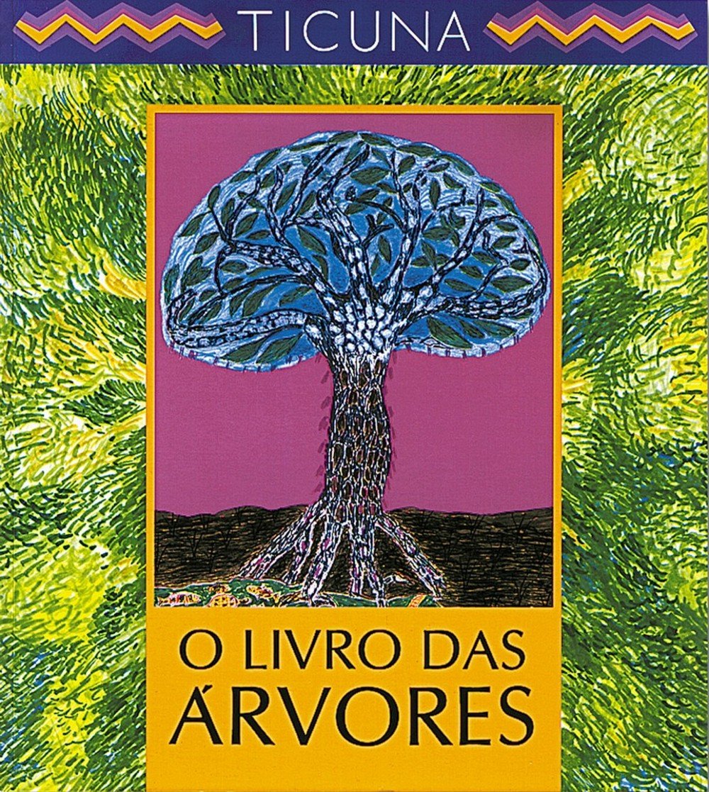 O LIVRO DAS ARVORES  - TICUNA