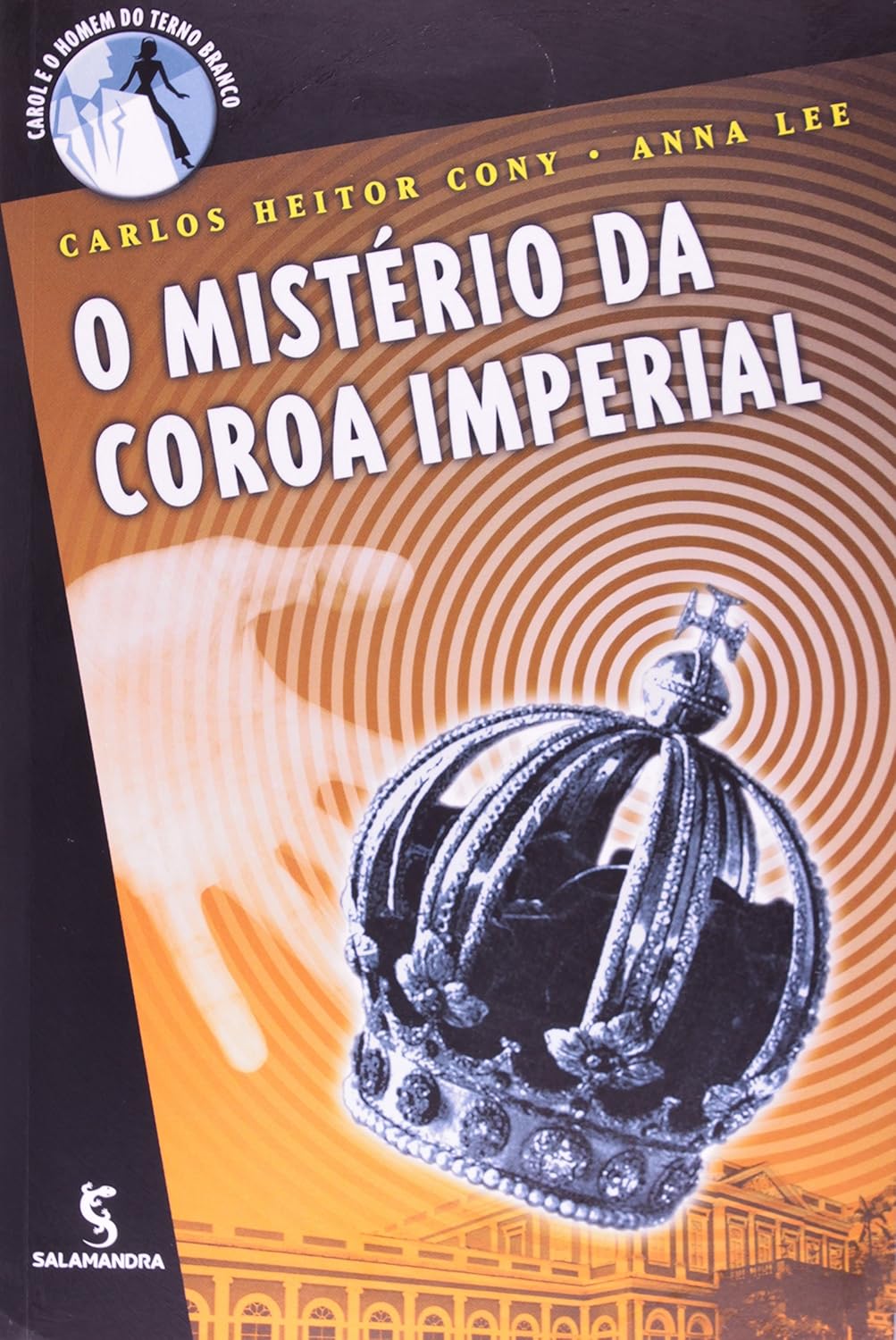 O Mistério da Coroa Imperial - Carlos Heitor Cony  + Anna Lee