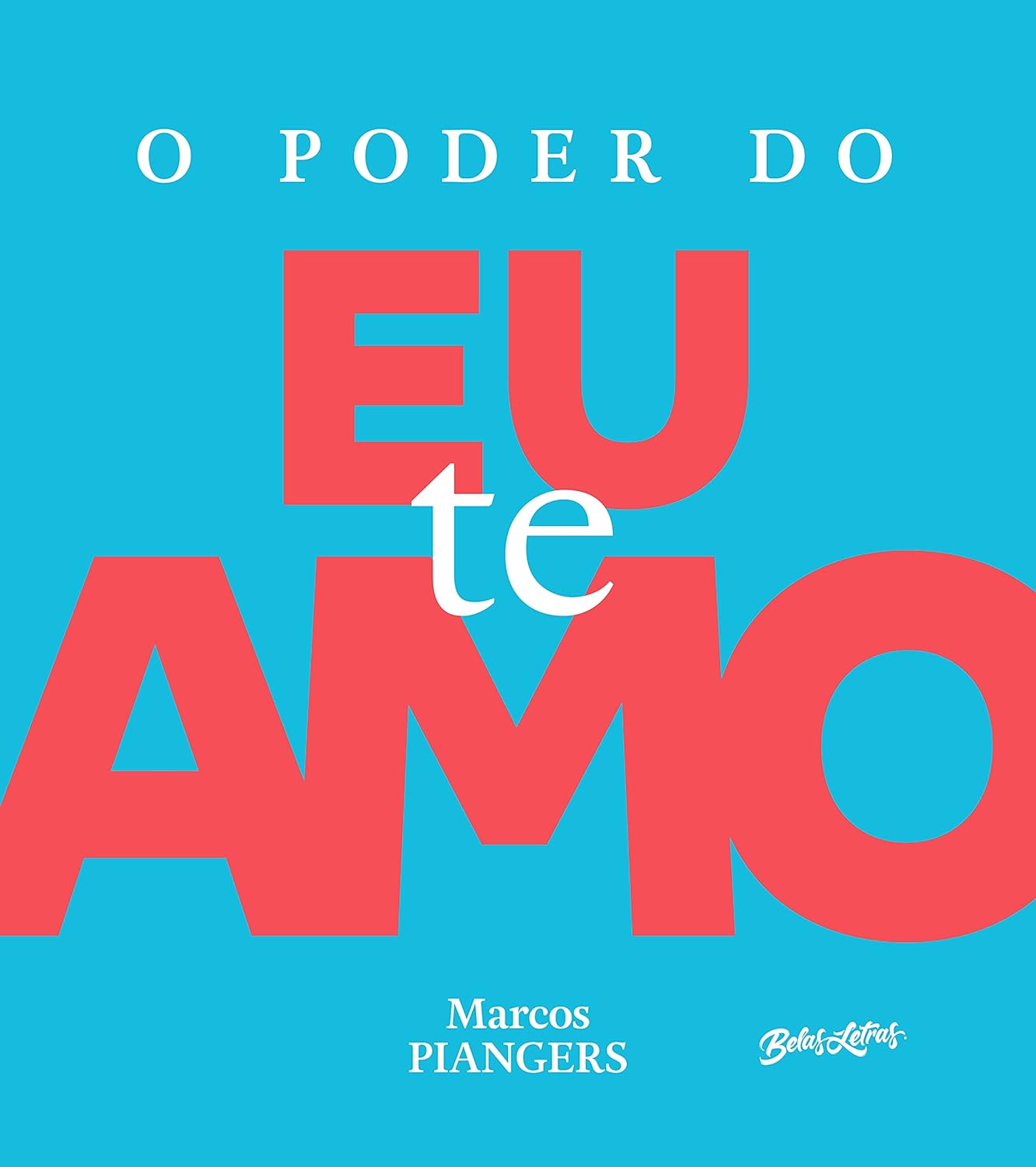O Poder do Eu Te Amo - Marcos Piangers