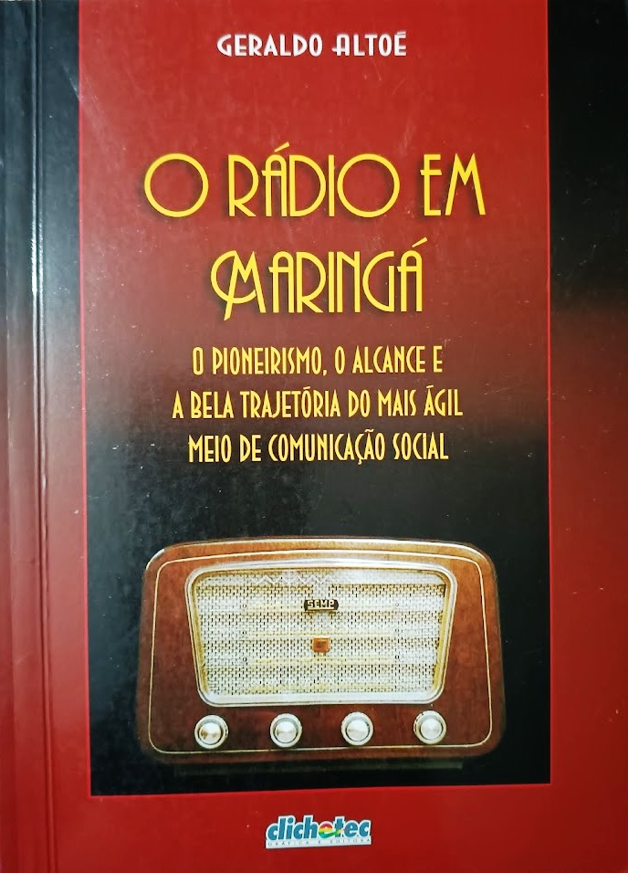 O Radio em Maringá - o Pioneirismo - Geraldo Altoé