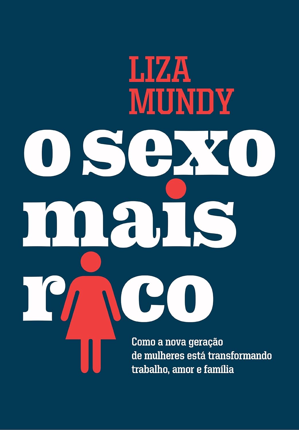 O Sexo Mais Rico - Liza Mundy