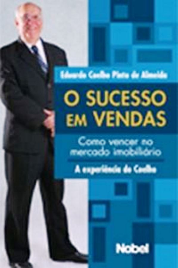 O Sucesso em Vendas - Eduardo Coelho Pinto de Almeida