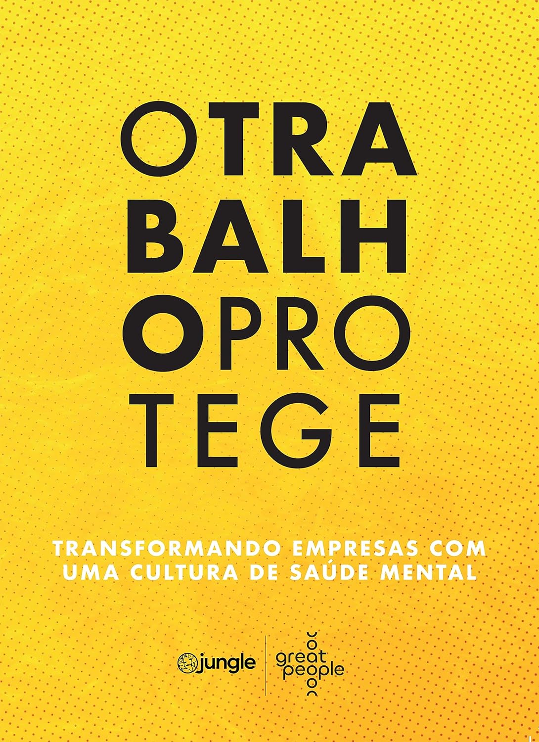 O Trabalho Protege: Transformando empresas com uma cultura de saúde mental  - BRUNO SHIOZAWA