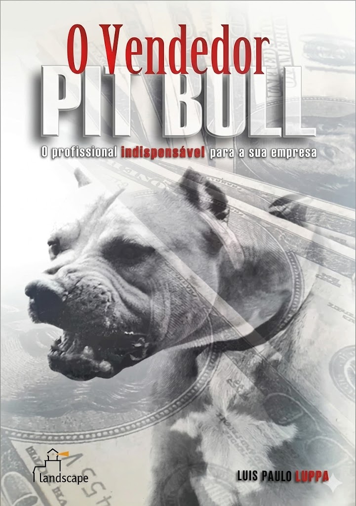O Vendedor Pit Bull - Luis Paulo Luppa