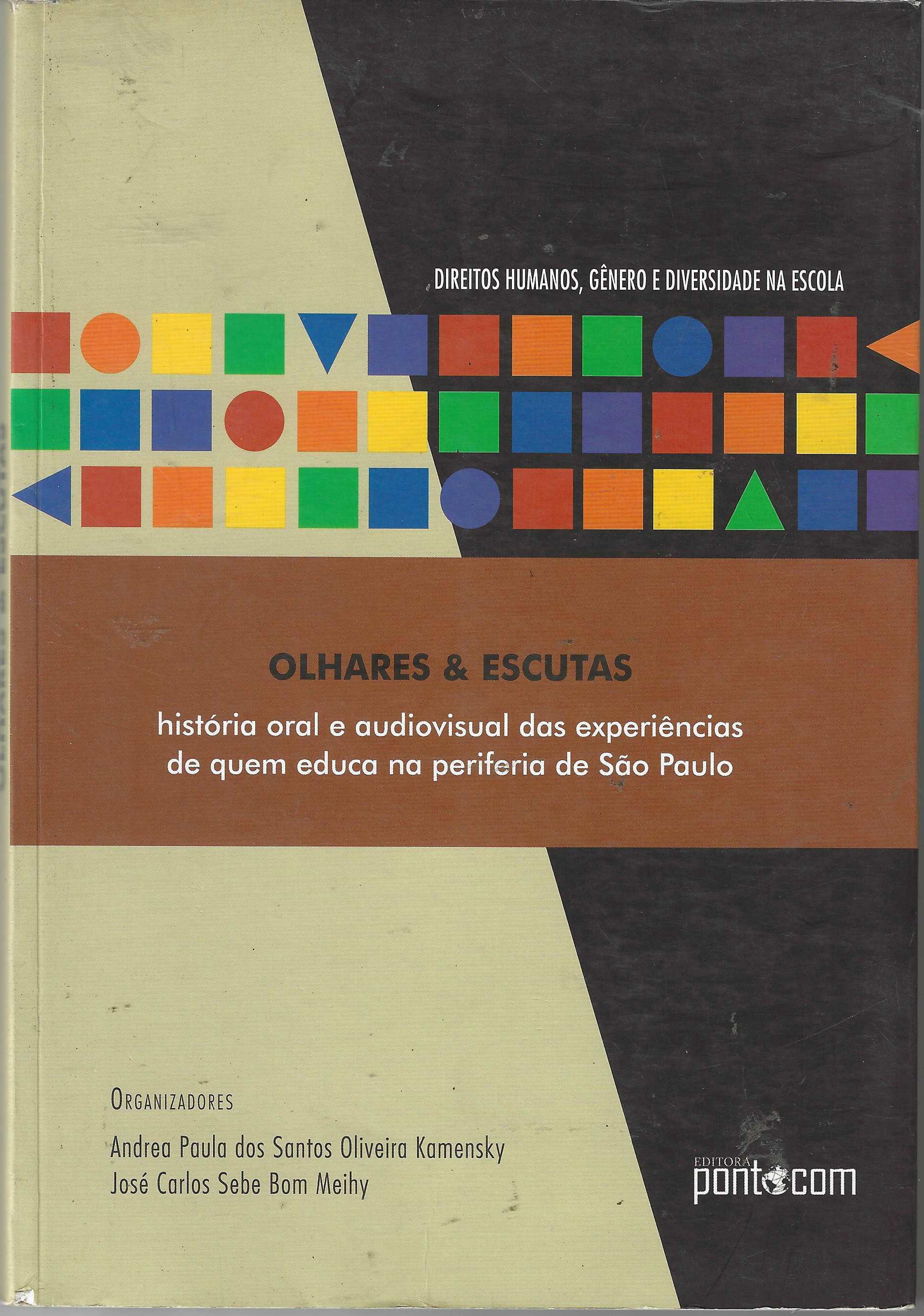 Olhares & Escutas: História Oral e Audiovisual das experiências de quem educa em SP - Andrea Paula dos Santos Oliveira Komensky