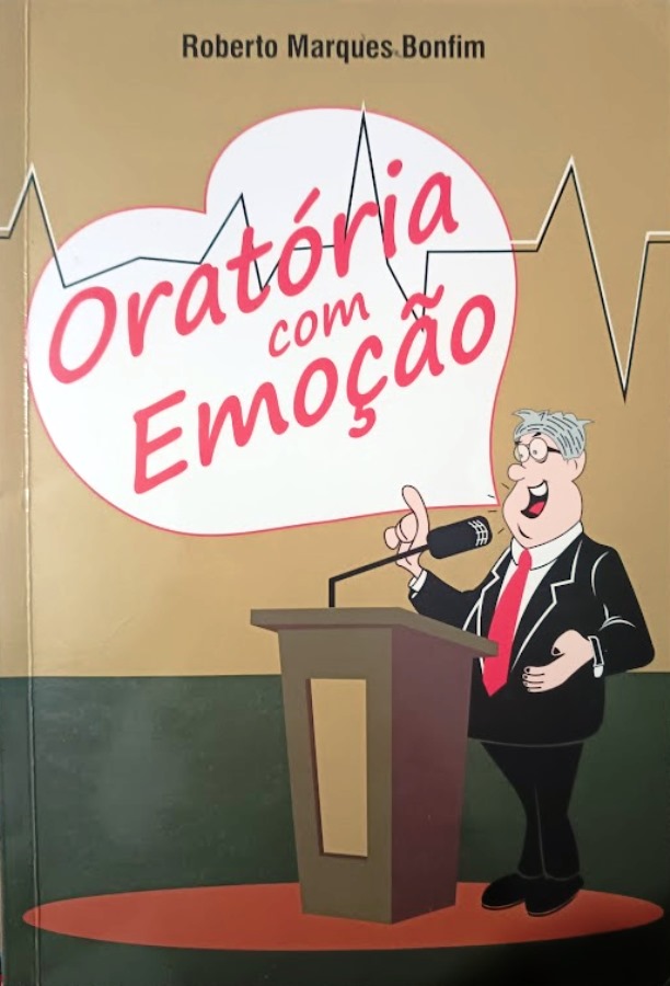Oratoria com Emoção - Roberto Marques Bonfim