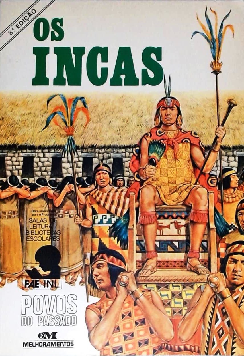 Os Incas - Col. Povos do Passado - C. A. Burland