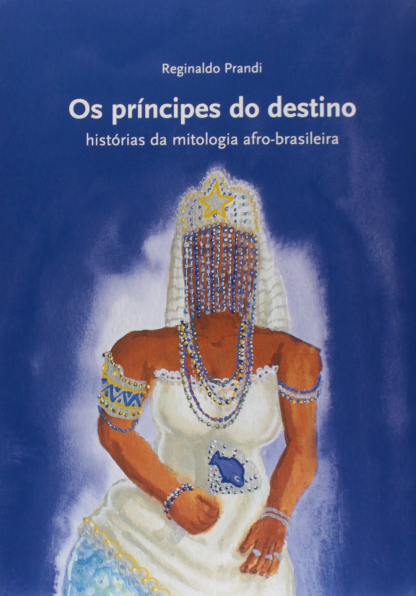 Os Príncipes do Destino - Reginaldo Prandi