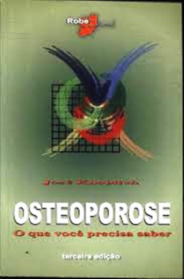Osteoporose - o que Voce Precisa Saber - Jose Knoplich 