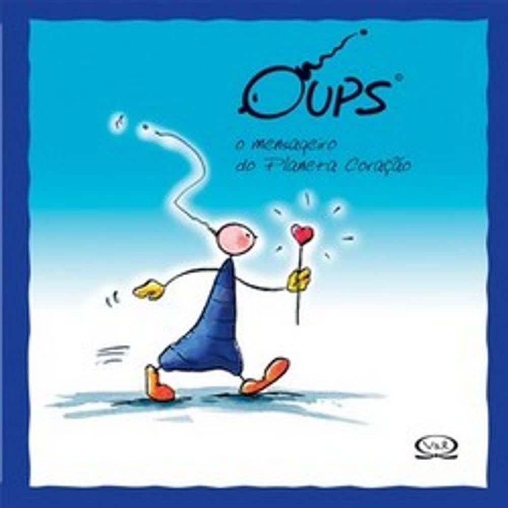 Oups - O mensageiro do planeta coração - Kurt Hortenhuber