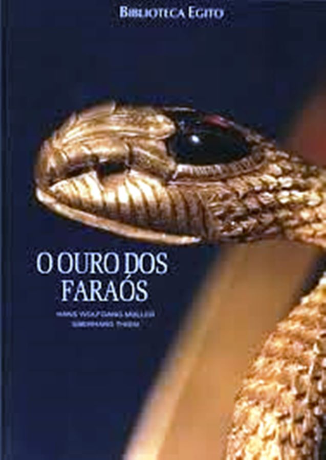Ouro dos Faraós - Biblioteca Egito  - Hans Wolfgang Muller - Eberhard Thiem 