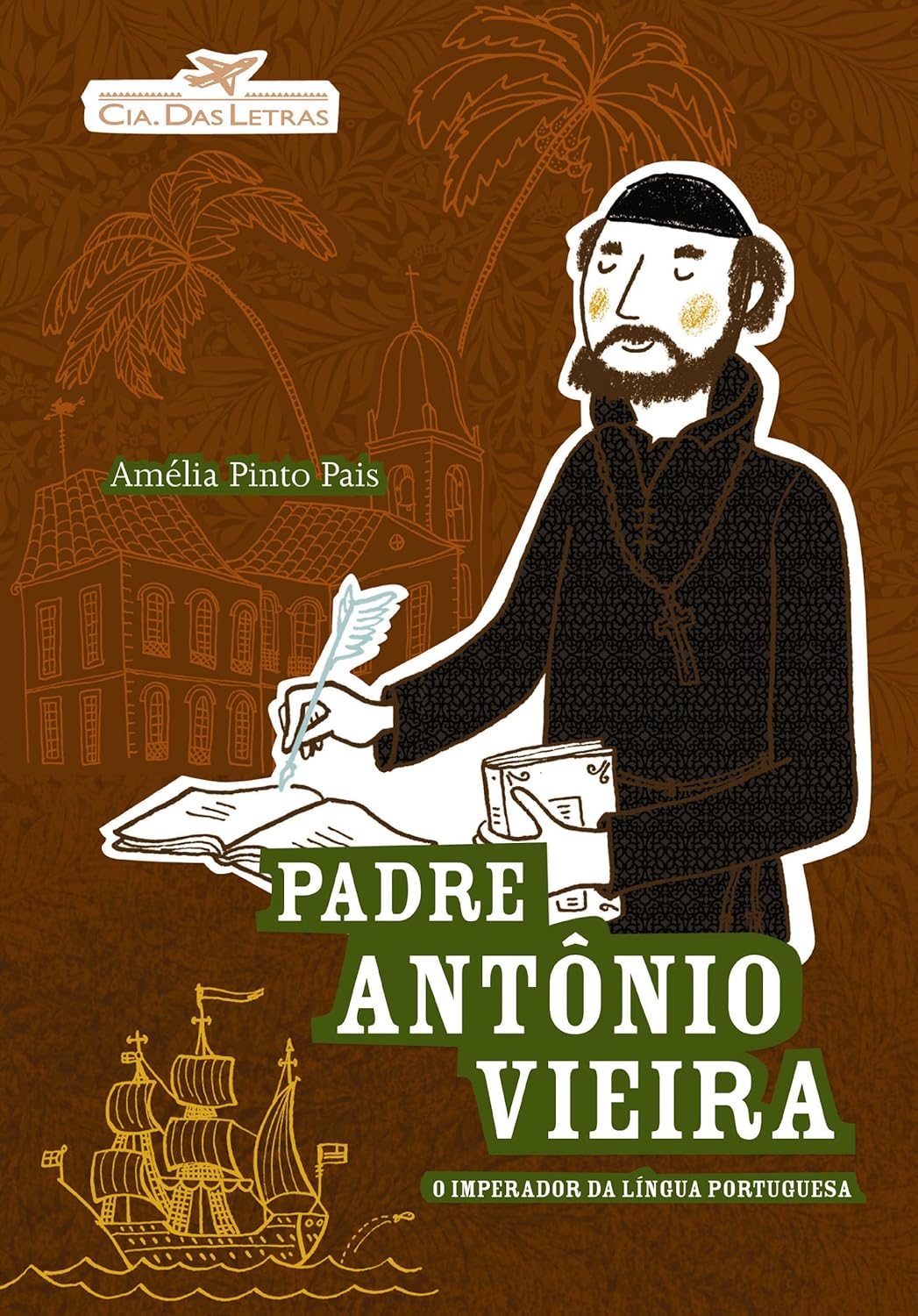 PADRE ANTONIO VIEIRA: O Imperador da Língua Portuguesa - AMÉLIA PINTO PAIS
