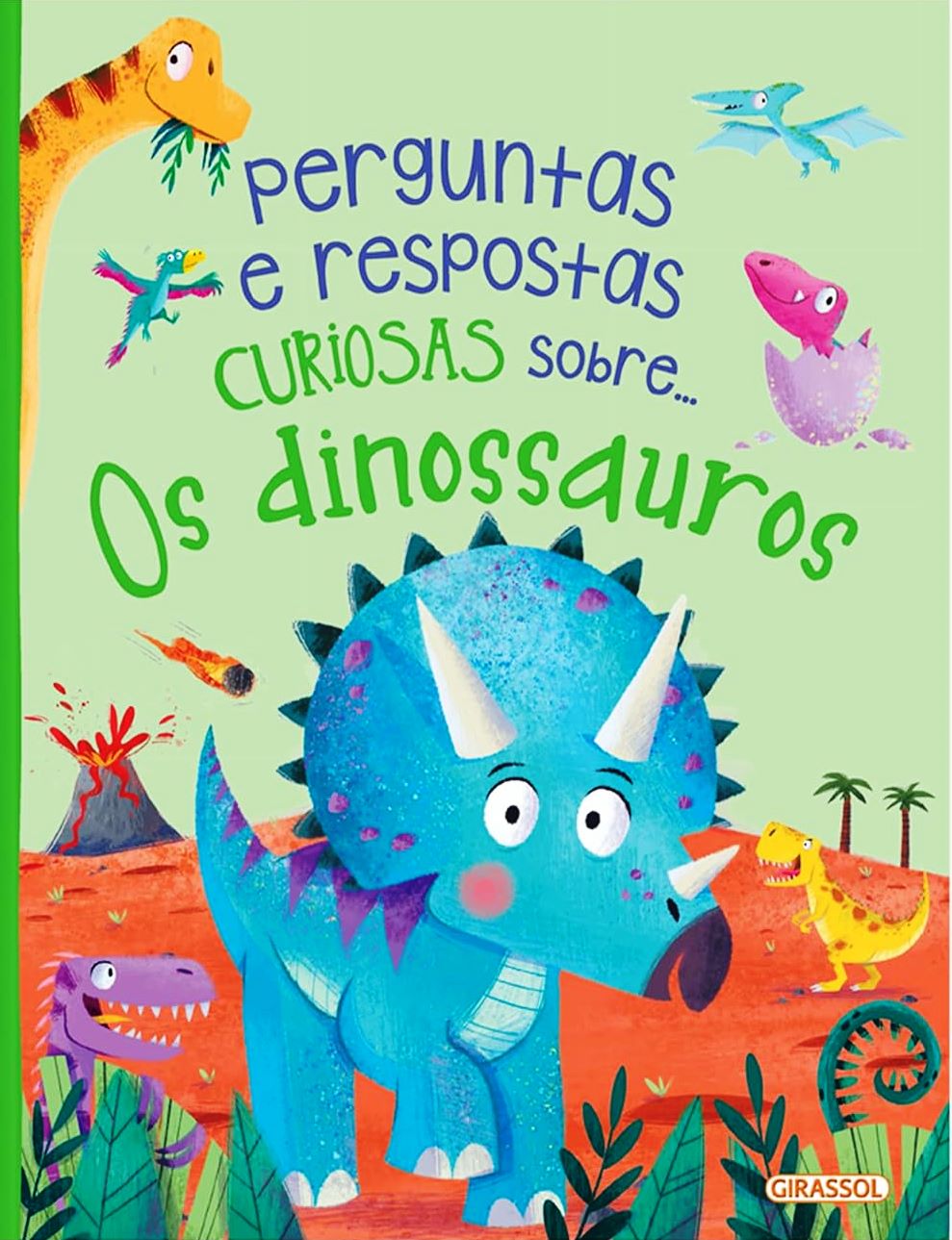 PERGUNTAS E RESPOSTAS CURIOSAS SOBRE OS DINOSSAUROS - CAMILLA DE LA BEDOYERE