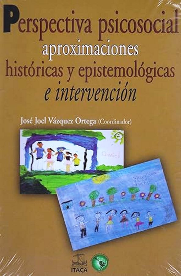 Perspectiva Psicosocial Aproximaciones Históricas Y Epistemologicas e intervencion - Jose Joel Vazquez Ortega