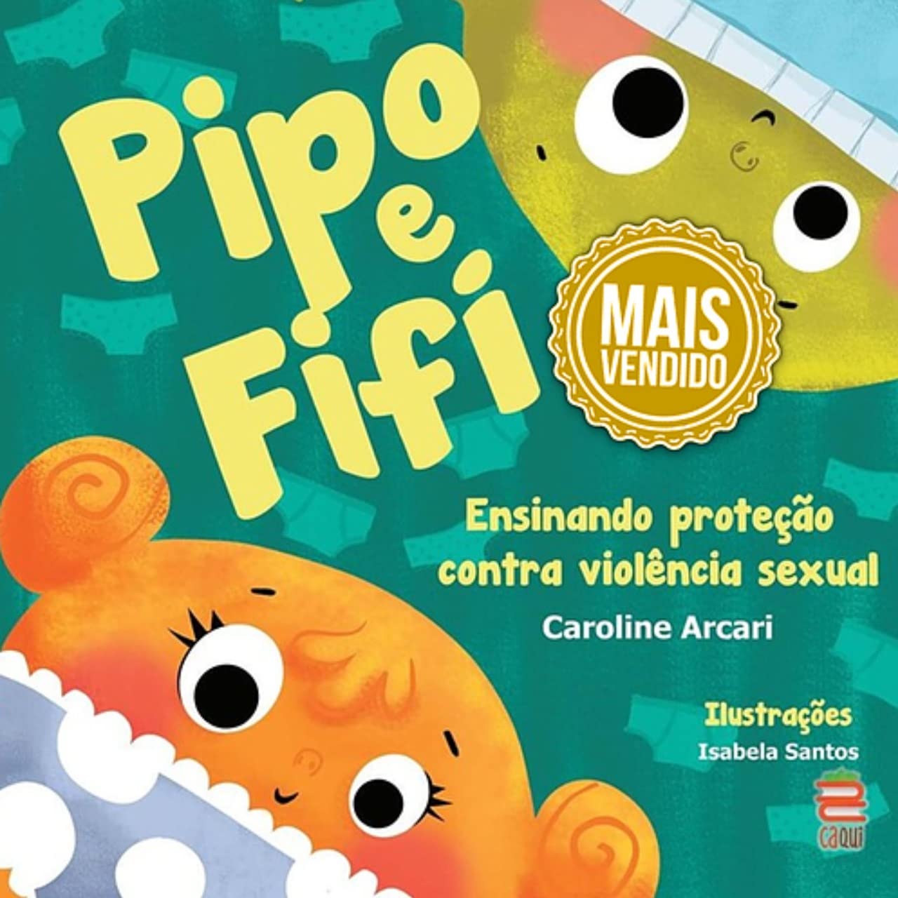 PIPO E FIFI - ENSINANDO PROTEÇÃO CONTRA VIOLÊNCIA SEXUAL  - Caroline Arcari