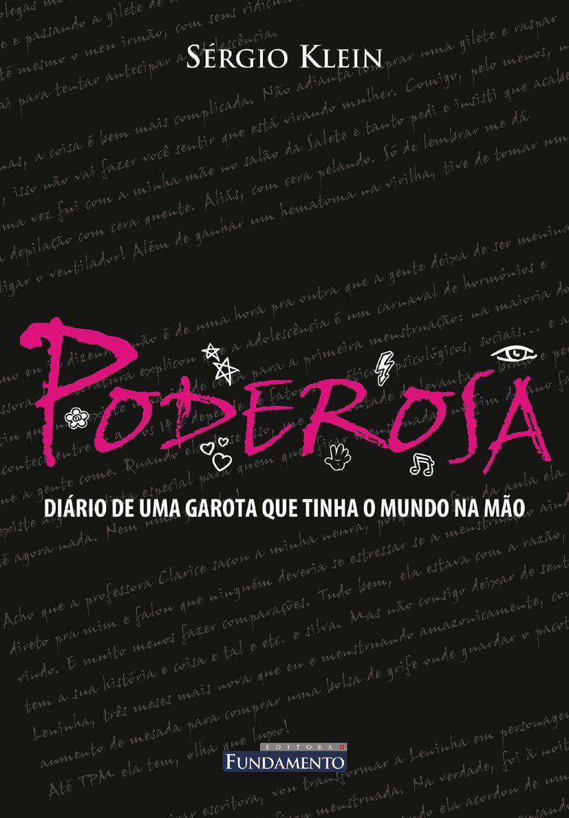 Poderosa - Diario de Uma Garota que Tinha o Mundo na Mão - Sérgio Klein
