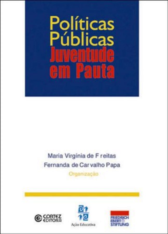 Politicas Publicas - Juventude em Pauta - Maria Virgínia de Freitas + Fernanda de Carvalho Papa