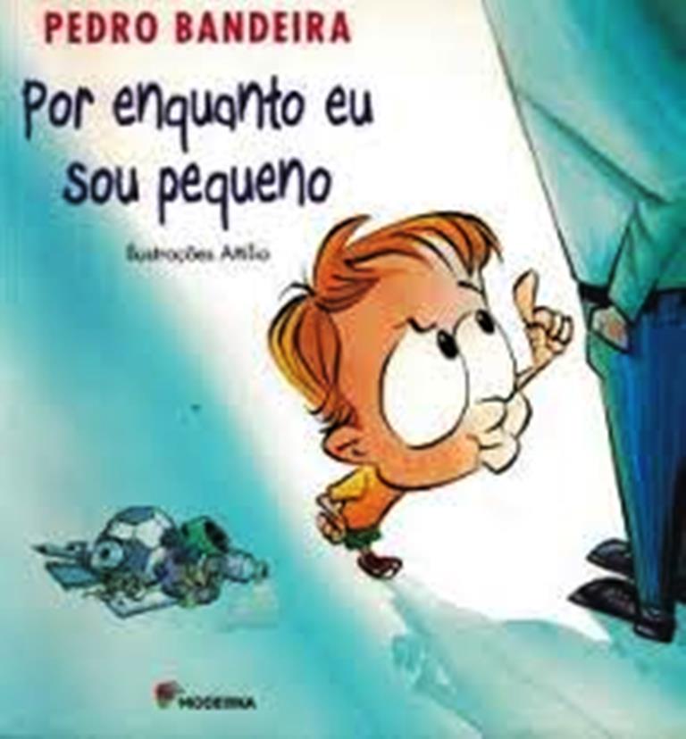 Por Enquanto Eu Sou Pequeno - 3ª Edição - Pedro Bandeira