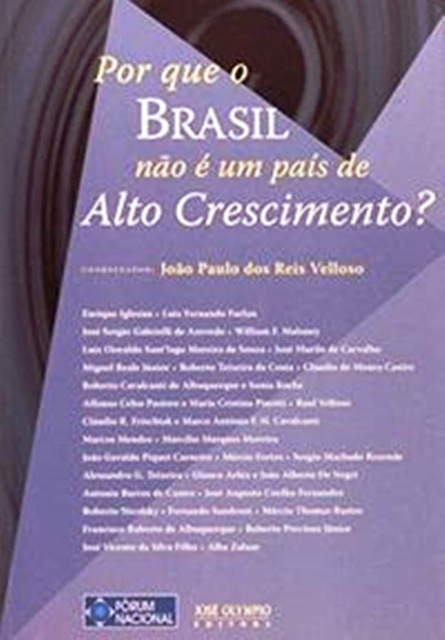 Por que o Brasil Não é um País de Alto Crescimento? - João Paulo dos Reis Velloso (Coord.)