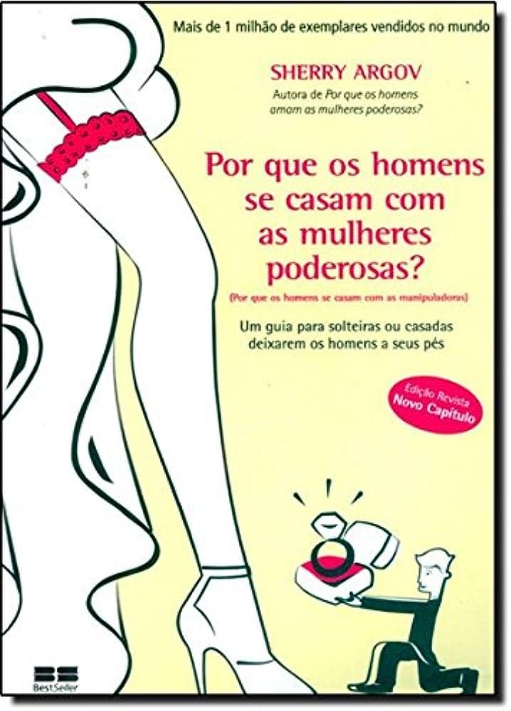 Por Que os Homens Amam as Mulheres Poderosas?  - Sherry Argov