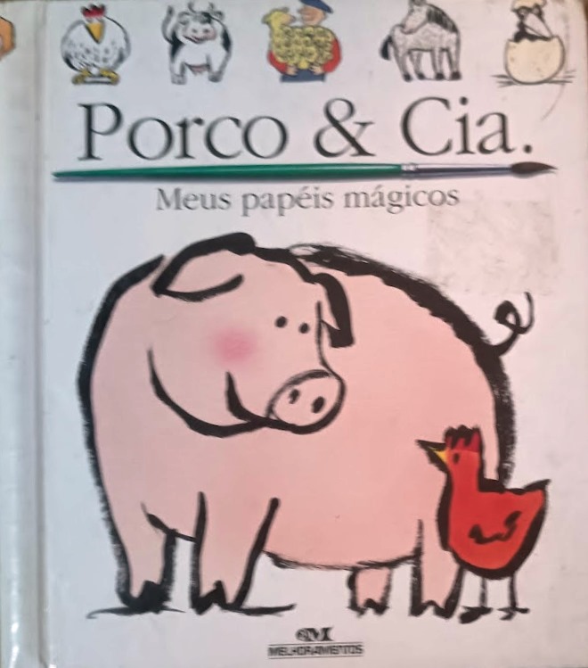 Porco & cia. Meus papéis mágicos - Claude Delafosse+ Sabine Krawczyk