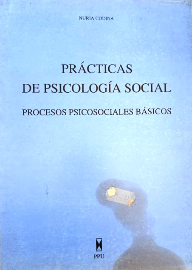 Prácticas de psicología social: Processos Psicosociales Básicos - Nuria Codina