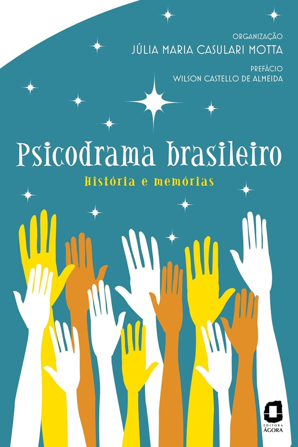Psicodrama brasileiro: história e memórias -  Júlia Maria Casulari Motta 