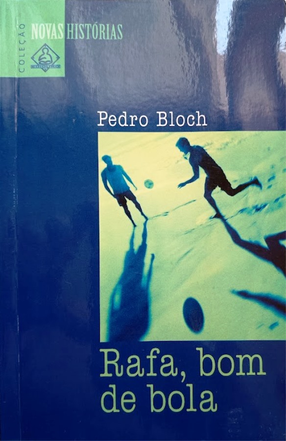 Rafa, Bom de Bola- (Estado de novo) - Pedro Bloch