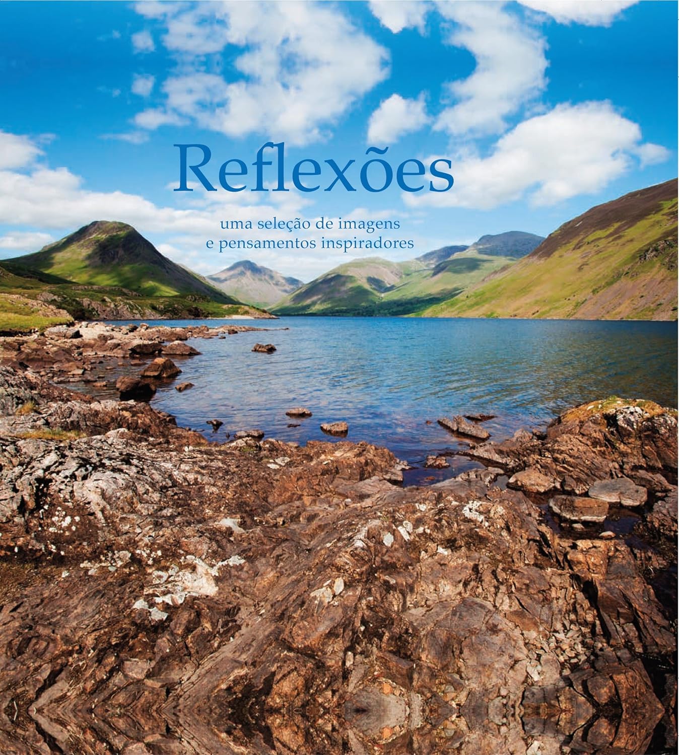 Reflexôes: Uma seleção de imagens e pensamentos inspiradores - Vários Autores
