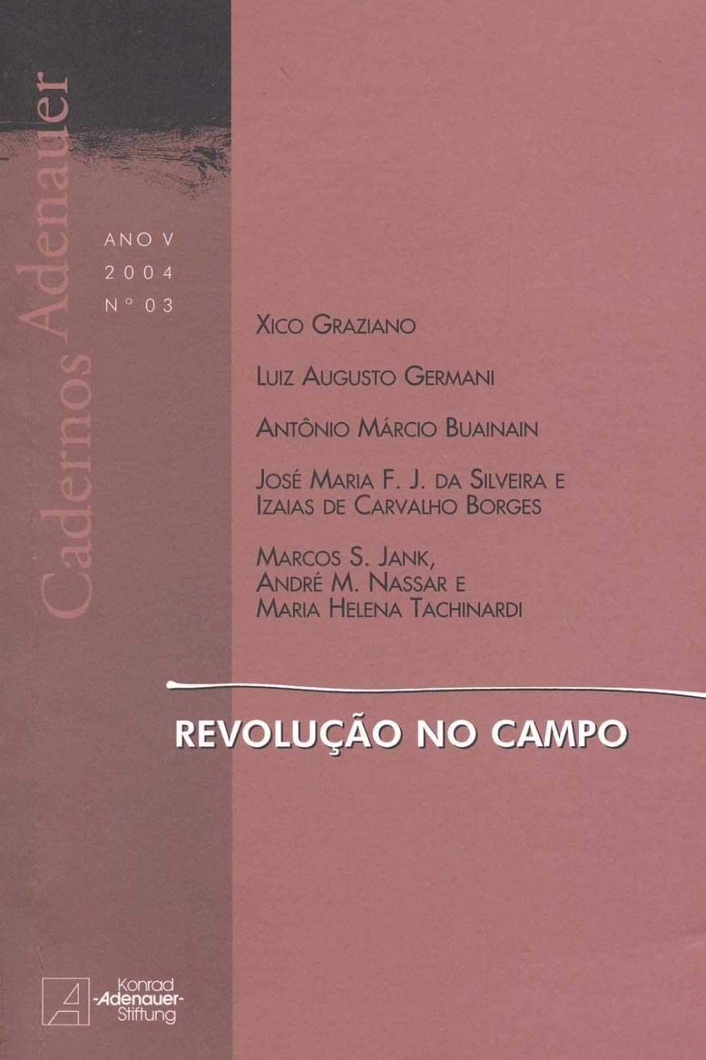 Revolução no Campo. -- ( Cadernos Adenauer ; 3 ) - Francisco Graziano Neto + Xico Graziano + Luiz Augusto Germani