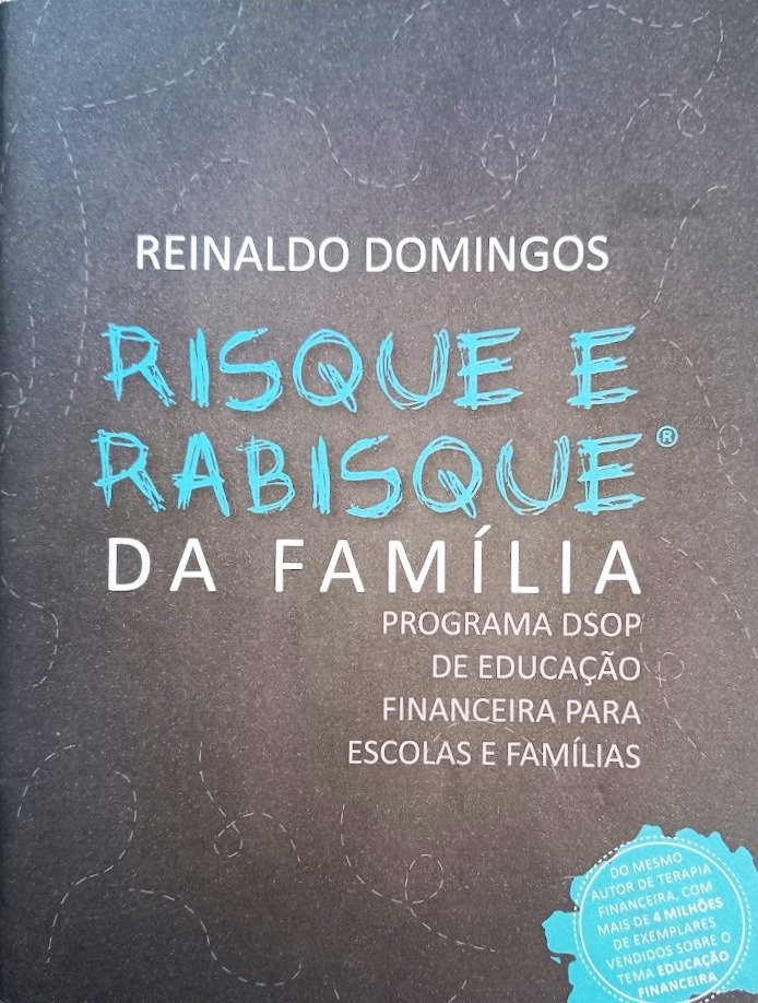 Risque e rabisque da família: Programa de educação financeira para escolas e famílias - Reinaldo Domingos