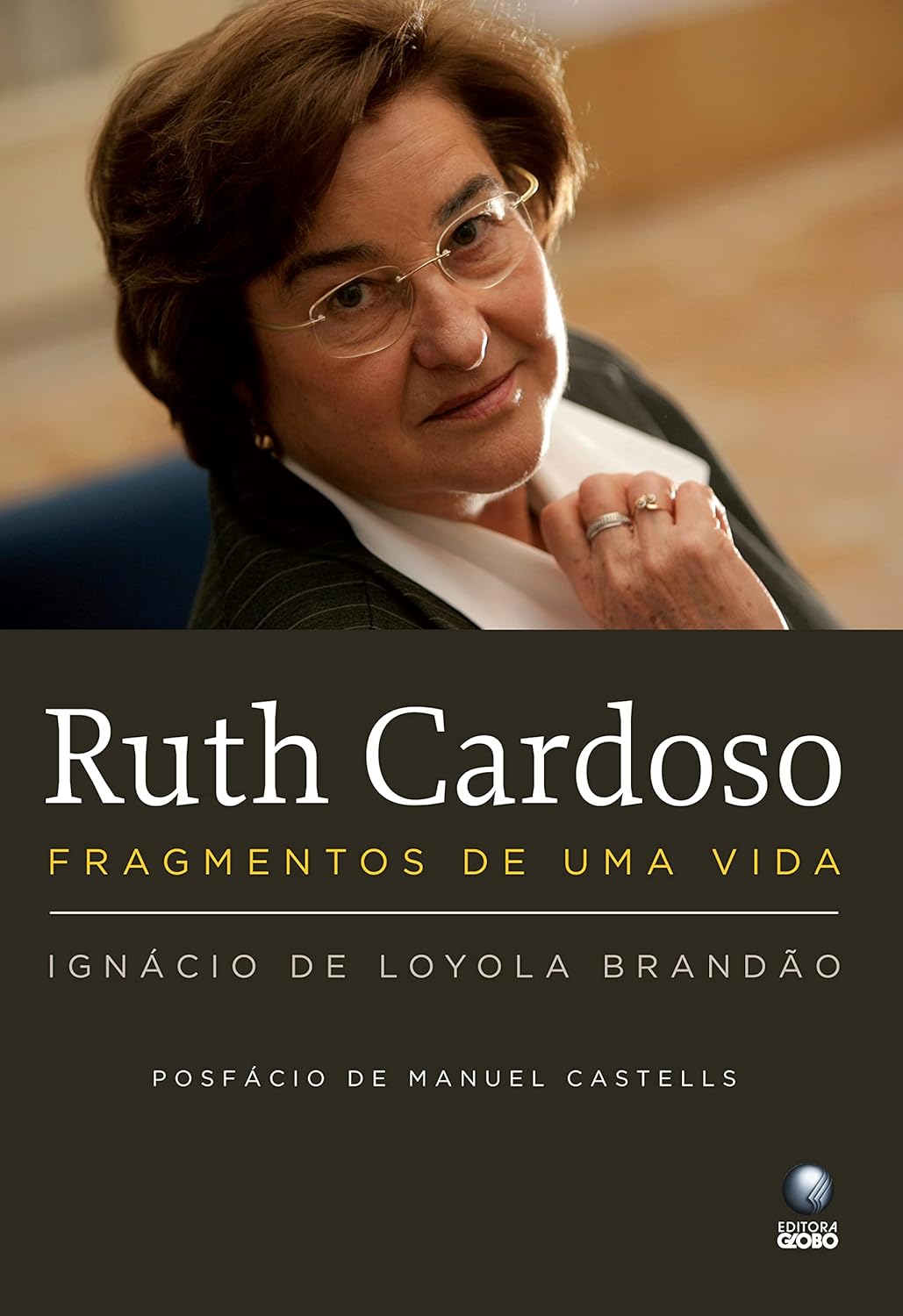 Ruth Cardoso - Fragmentos de Uma Vida - Ignácio de Loyola Brandão