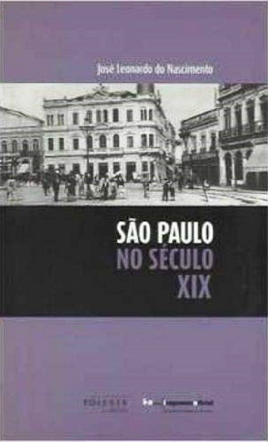 São Paulo no Seculo Xix - Jose Leonardo do Nascimento