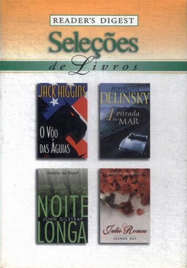 Seleção de Livros: O Vôo das Águias - A Estrada do Mar - Noite Longa - Julie & Rome - Jack Higgins+Barbara Delinsky+John Gilstrap + Jeanne Ray