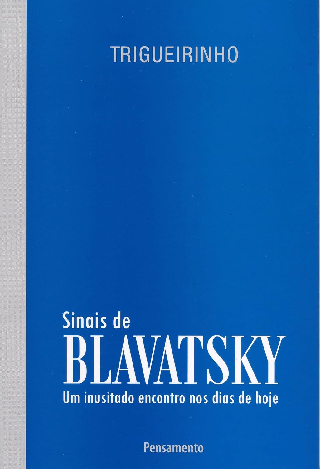 Sinais de Blavatsky - José Trigueirinho Netto