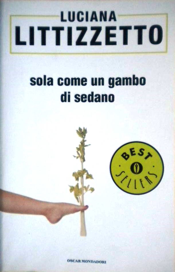 Sola Come Un Gambo Di Sedano - Luciana Littizzetto