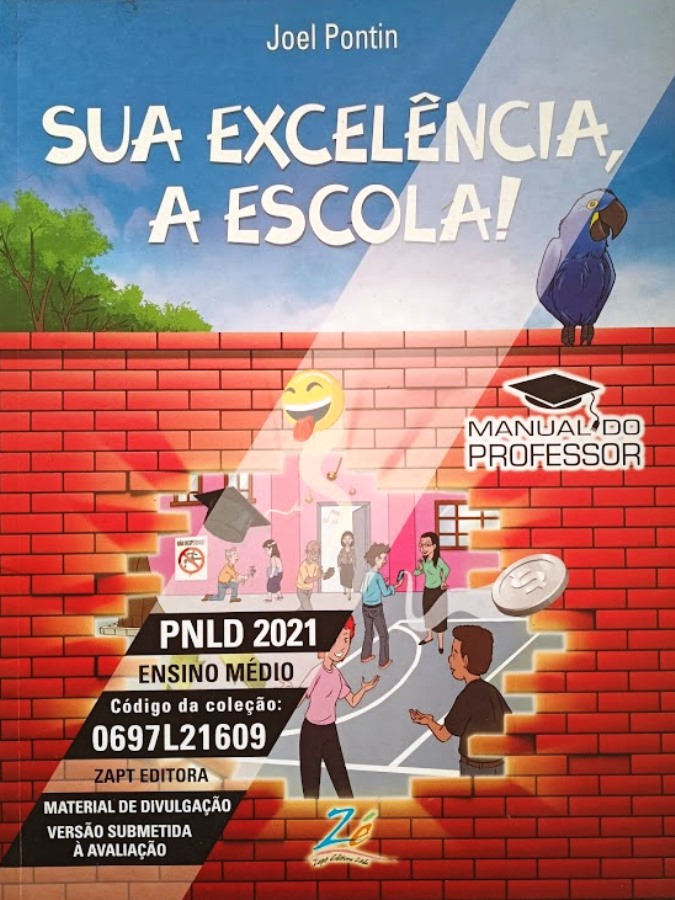 Sua Excelência, a Escola! - Joel Pontin