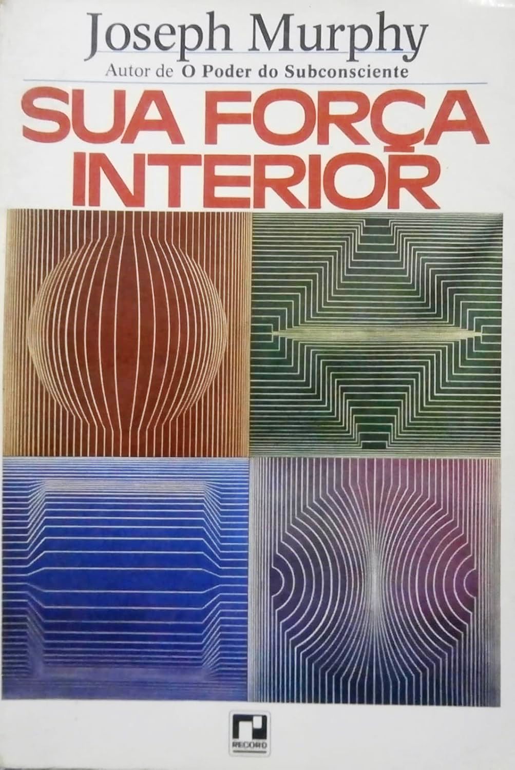 SUA FORÇA INTERIOR - JOSEPH MURPHY
