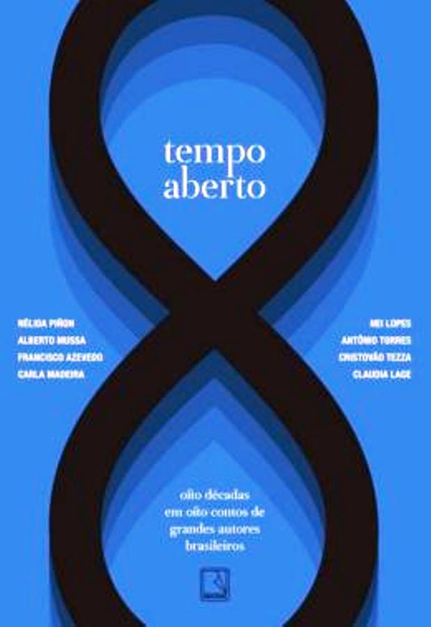 Tempo Aberto - 8 Decadas em 8 Contos de Grandes Autores Brasileiros - Alberto Mussa+Francisco Azevedo+Nélida Pinon+Vários
