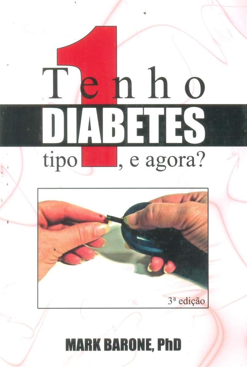 Tenho diabetes tipo 1, e agora? - Mark Barone