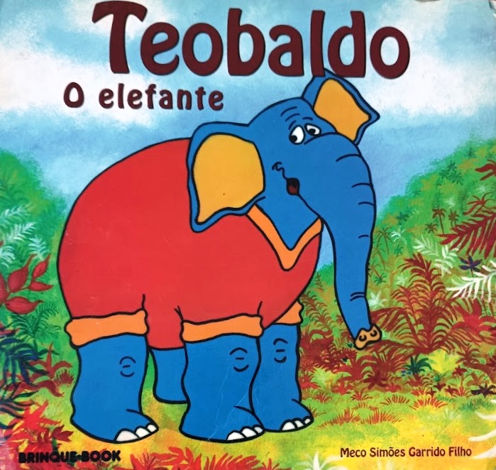 Teobaldo o elefante - Meco Simões Garrido Filho