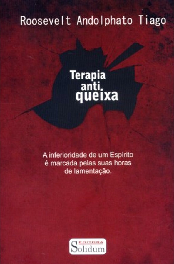 Terapia Anti Queixa - Roosevelt Adolphato Tiago