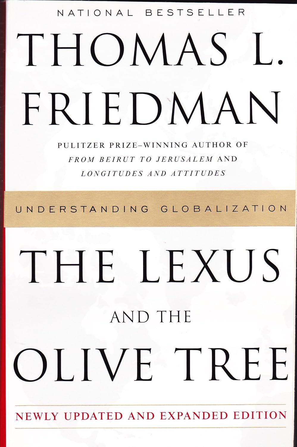 The Lexus and the Olive Tree: Understanding Globalization - Thomas L. Friedman 