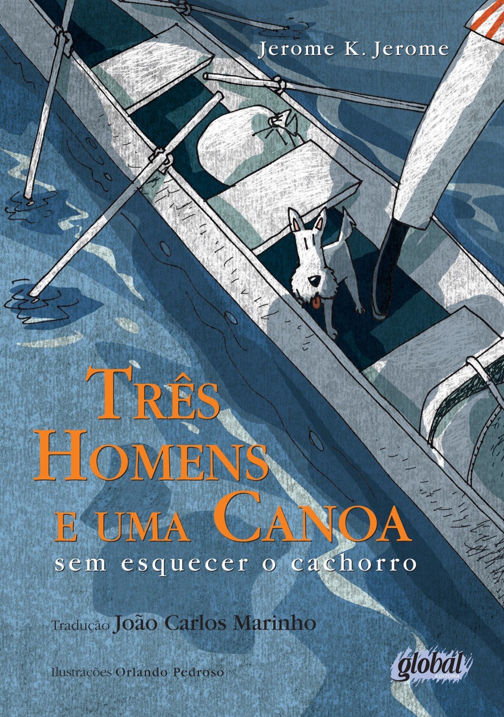 Três Homens e uma Canoa: Sem Esquecer o Cachorro - Jerome K. Jerome Trad. João Carlos Marinho