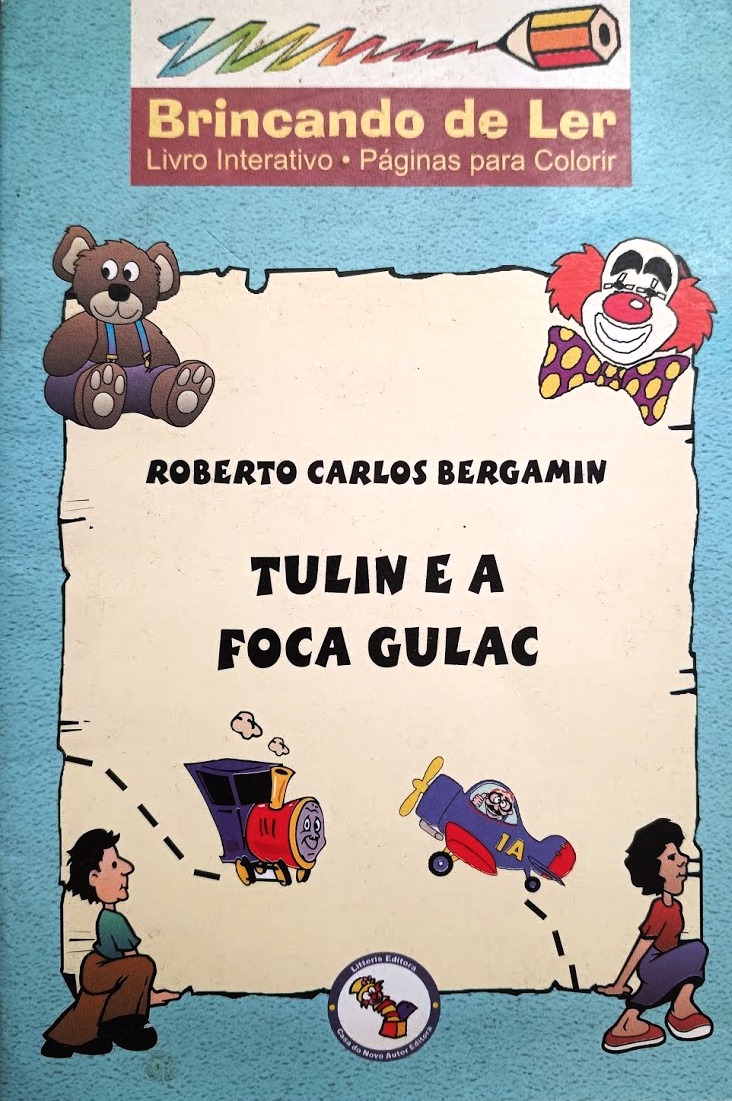 Tulin e a Foca Gulac - (estado de Novo) - Roberto Carlos Bergamin