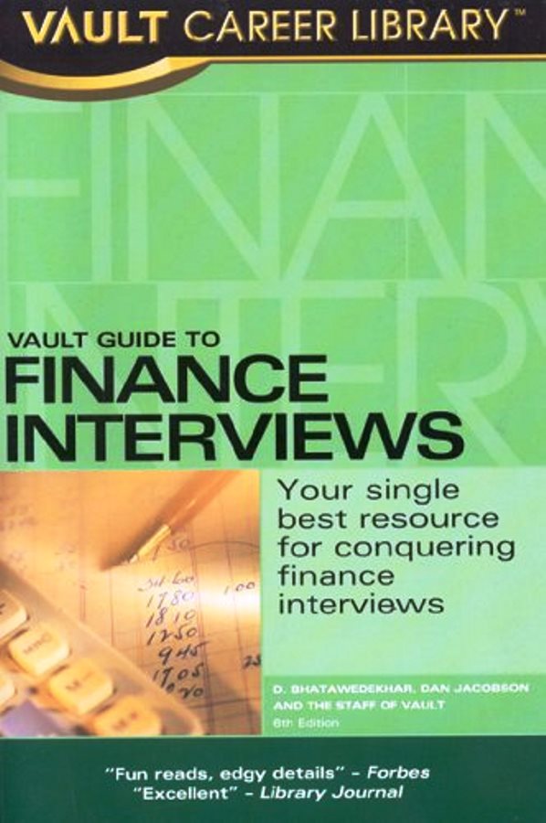 Vault Guide to Finance Interviews - Dan Jacobson; D. Bhatawedekhar; Hussam Hamadeh