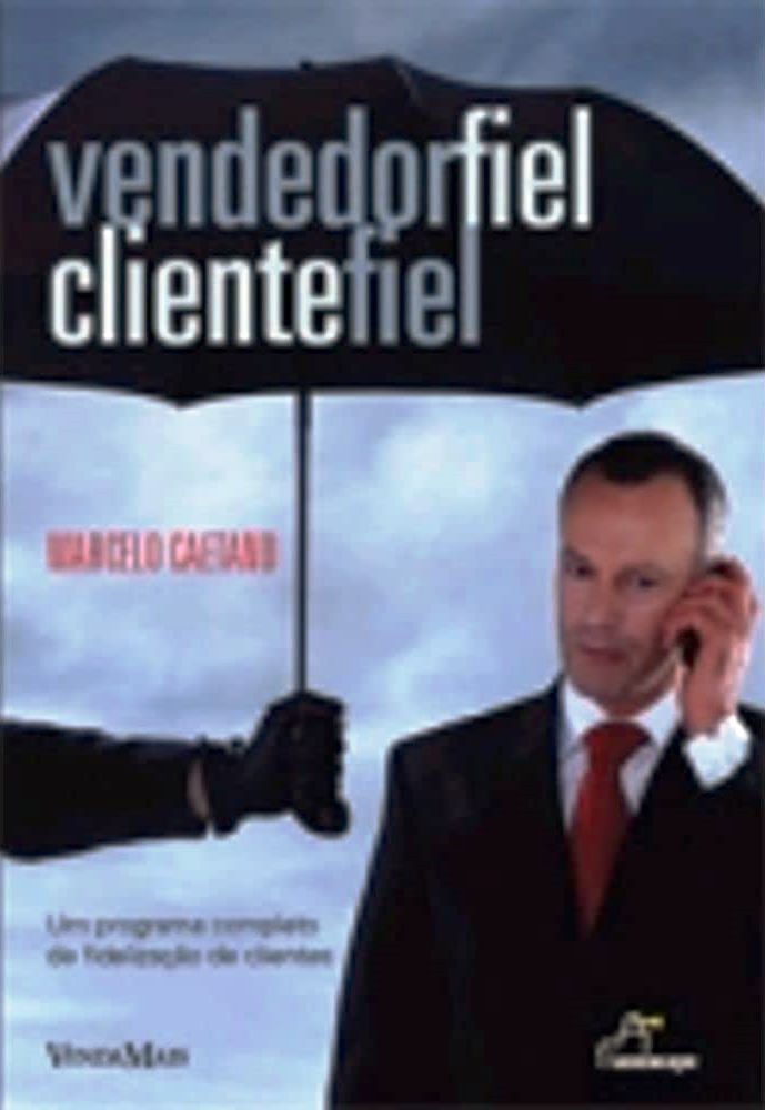 Vendedor Fiel Cliente Fiel - Marcelo Caetano